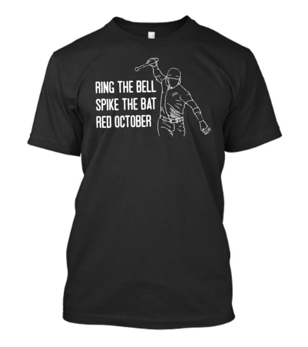 Ring The Bell Spike The Bat Red October Baseball T-Shirt