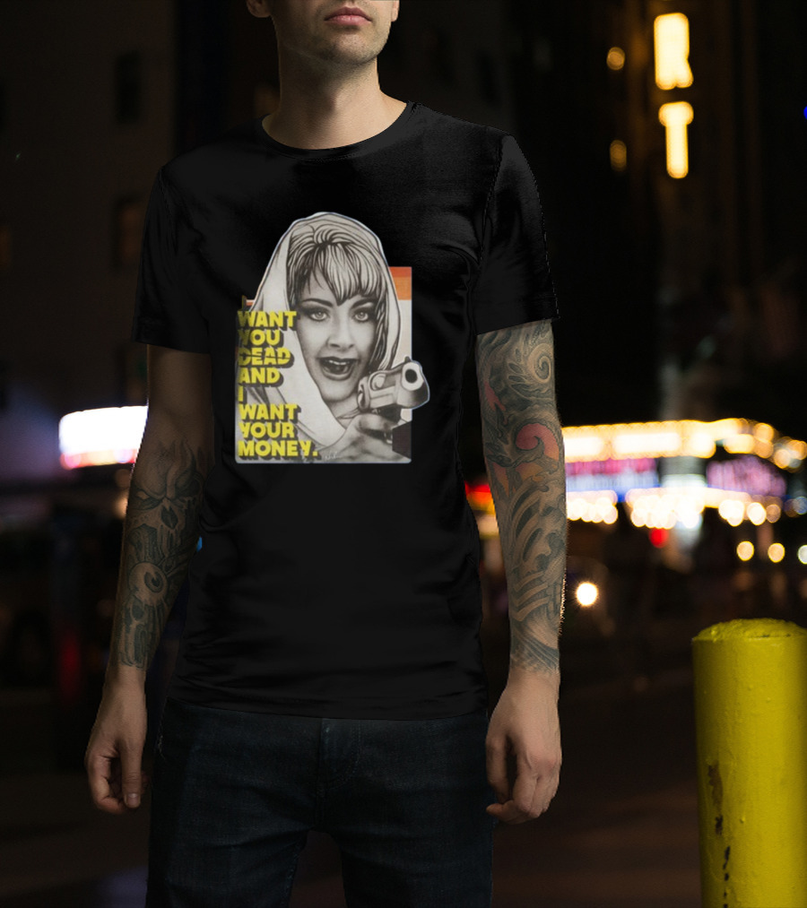 Want You Dead And I Want Your Money Retro Comic Style Woman With Gun T-Shirt