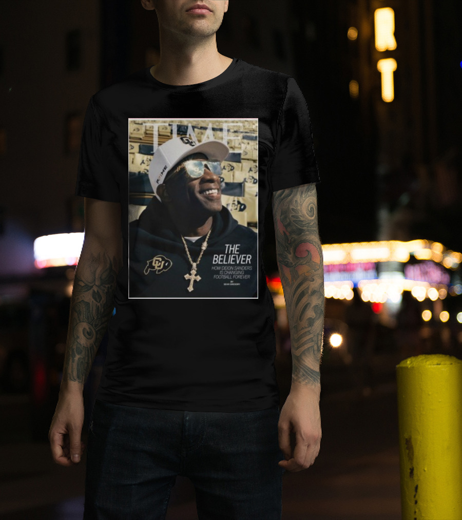 TIME The Believer How Deion Sanders Is Changing Football Forever Coach Prime T-Shirt