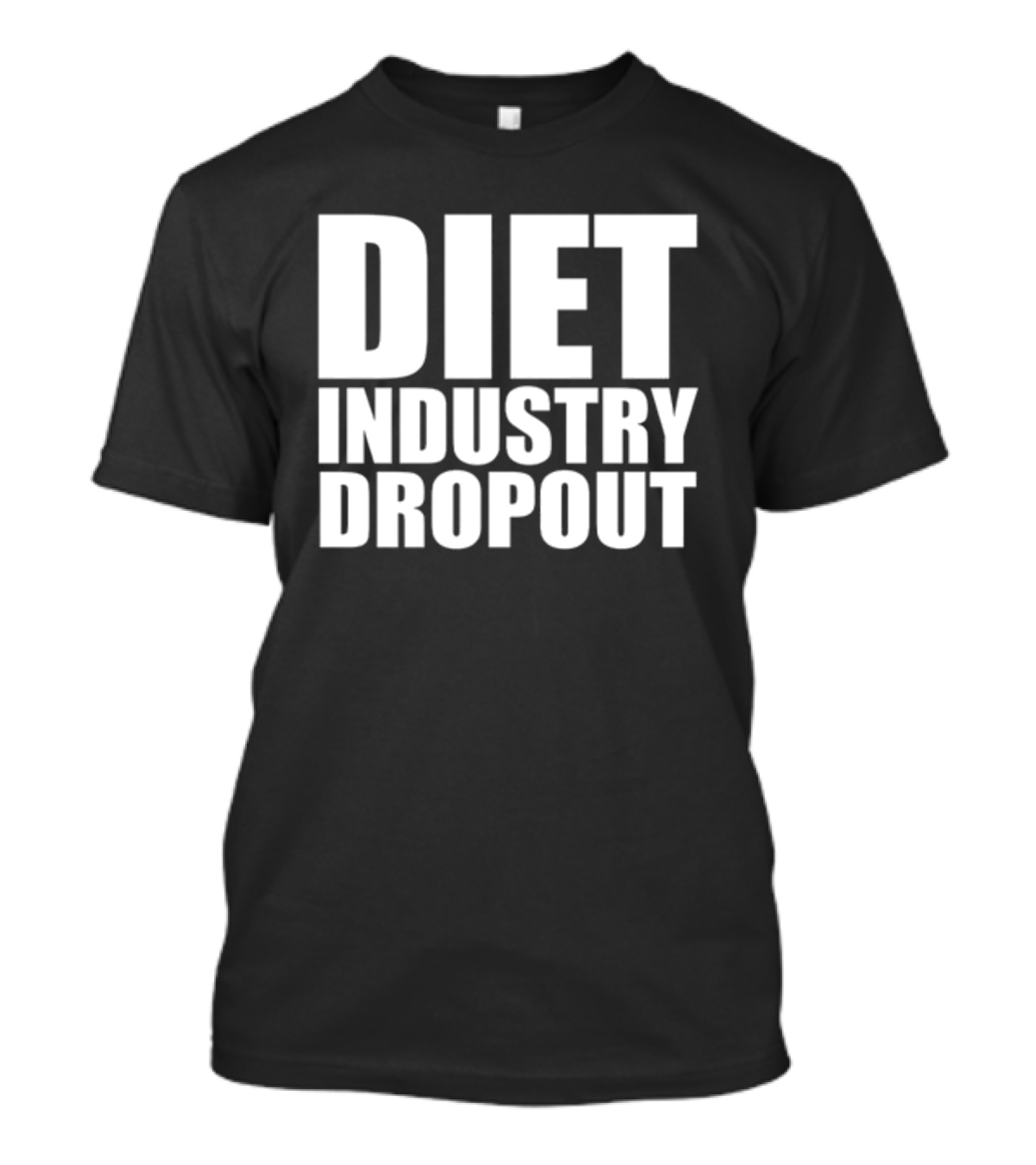 Diet Industry Dropout Daily Fatspo T-Shirt