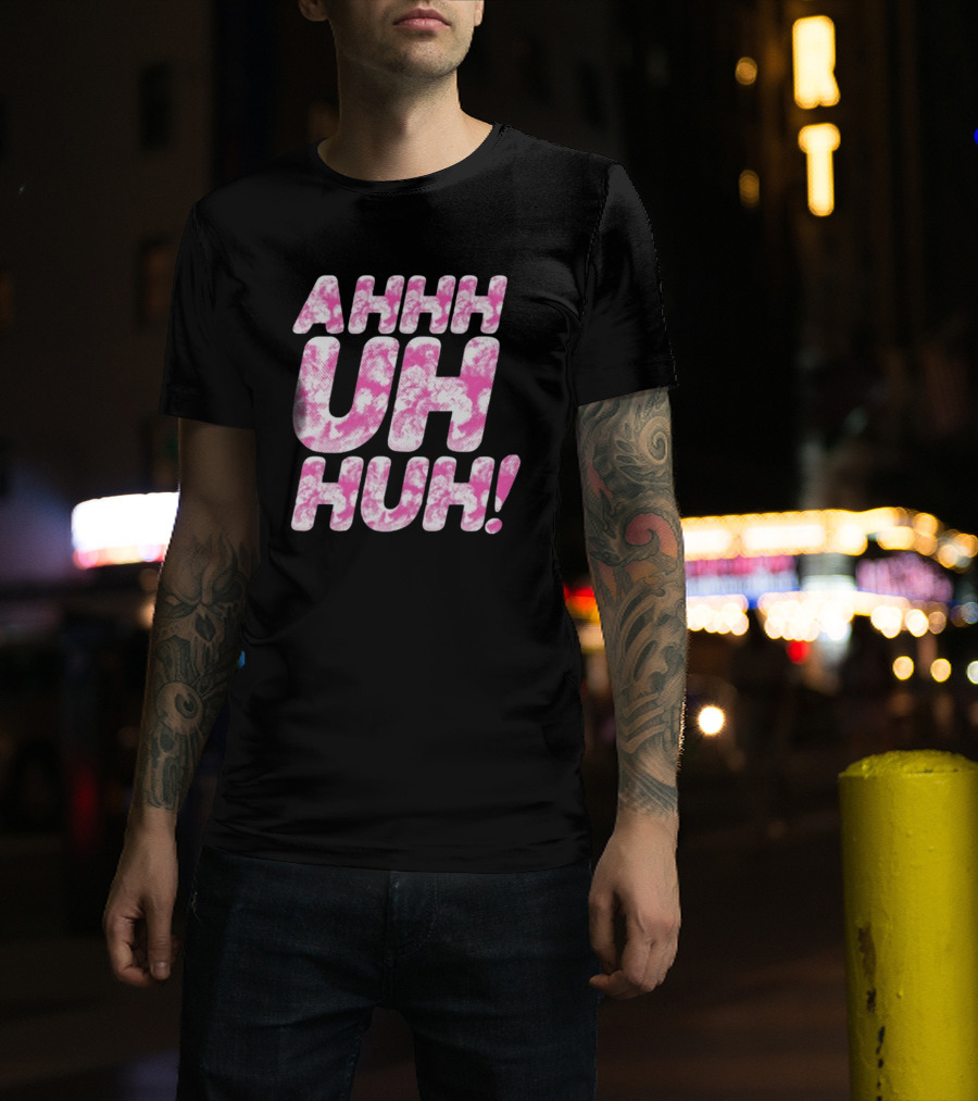 Ahhh Uh Huh Pink Tie-Dye Text T-Shirt