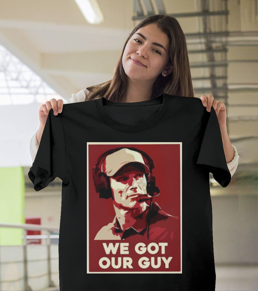 WE GOT OUR GUY BOOMER Coach T-Shirt