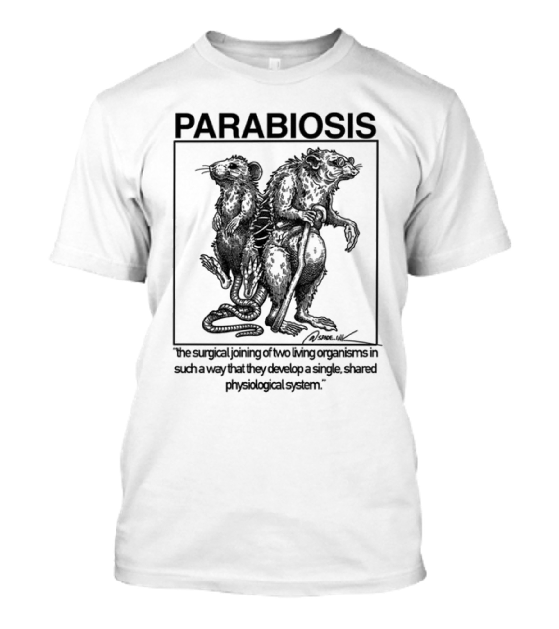 PARABIOSIS The Surgical Joining Of Two Living Organisms In Such A Way That They Develop A Single Shared Physiological System T-Shirt