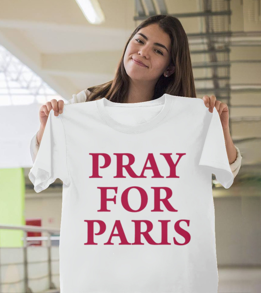 Blientele Pray For Paris And Then You Pray For Me Pray For Paris T-Shirt