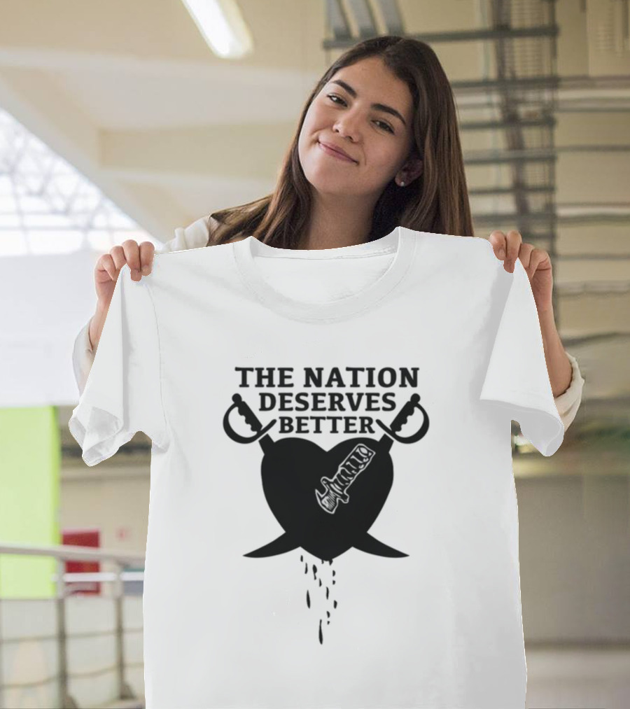 Oaklosvegas Heart and Swords The Nation Deserves Better T-Shirt