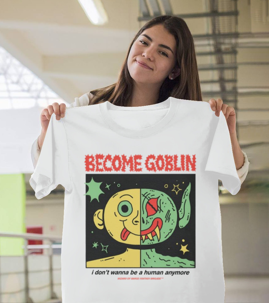 Become Goblin I Don't Wanna Be A Human Anymore Wizard Of Barge Fantasy Brigade T-Shirt