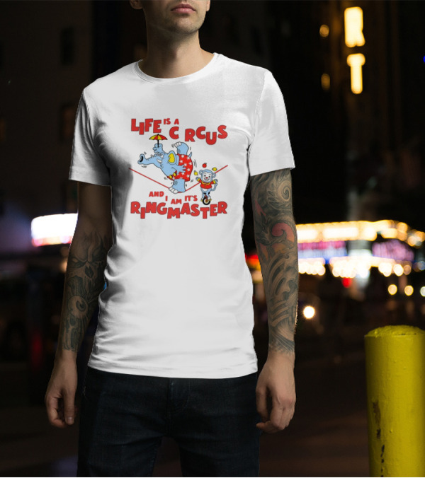Life Is A Circus And I Am It's Ringmaster Elephant And Monkey Balancing Act T-Shirt