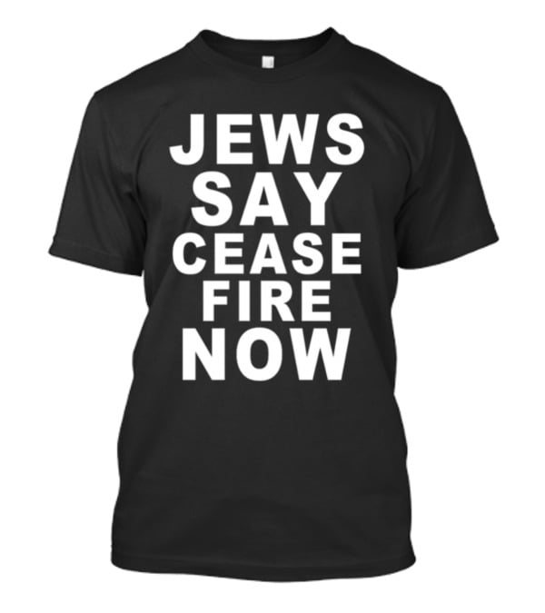 Jews Say Ceasefire Now T-Shirt