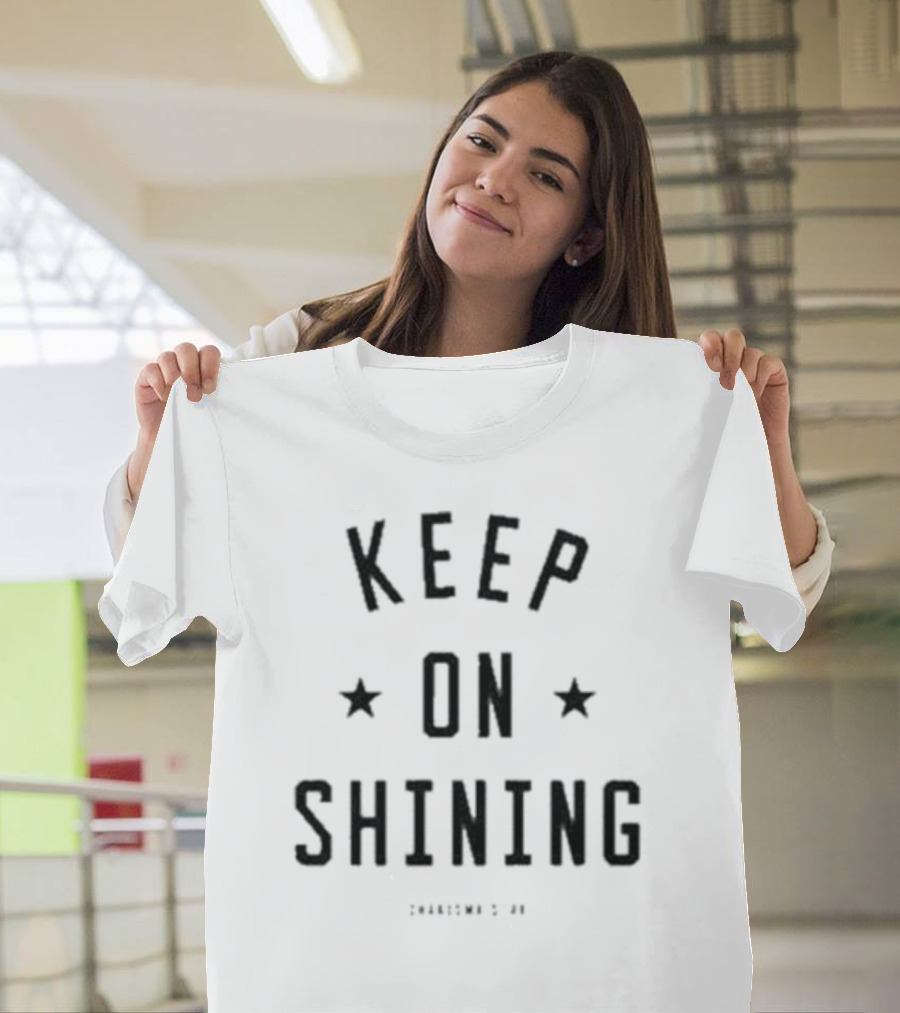 Keep On Shining Charisma Star Stars T-Shirt