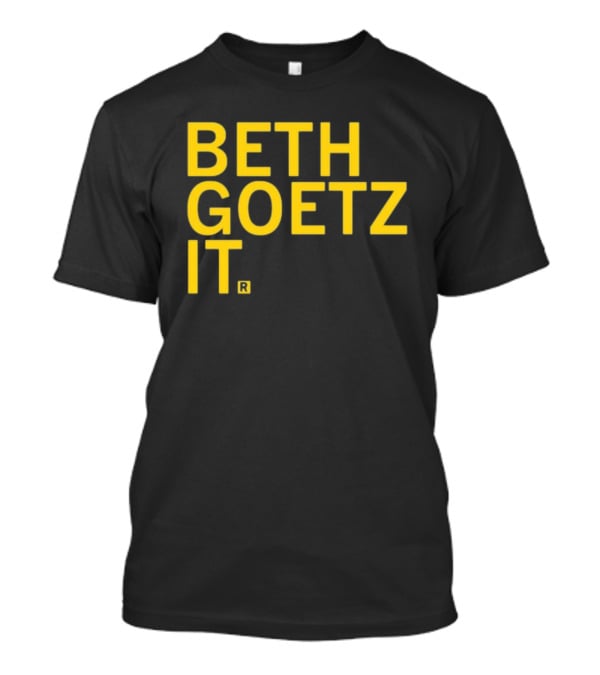 BETH GOETZ IT T-Shirt