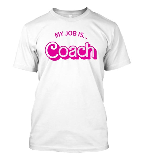 Raygunsite My Job Is Coach T-Shirt