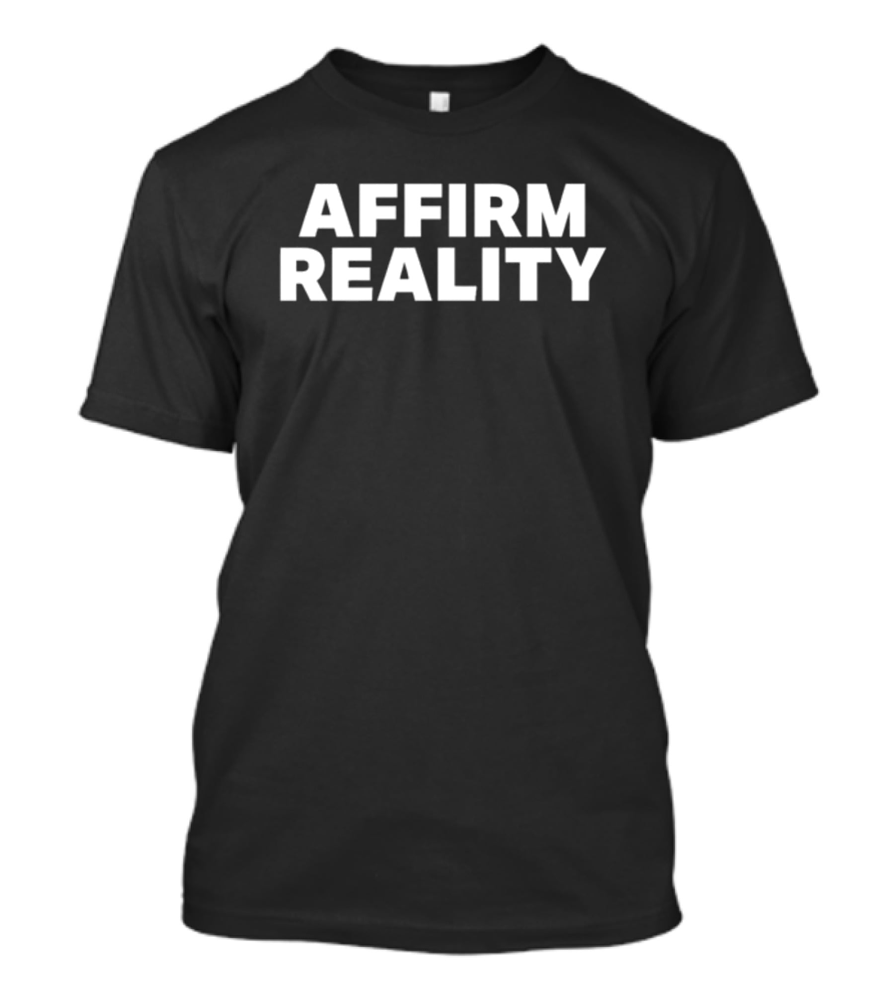 AFFIRM REALITY T-Shirt