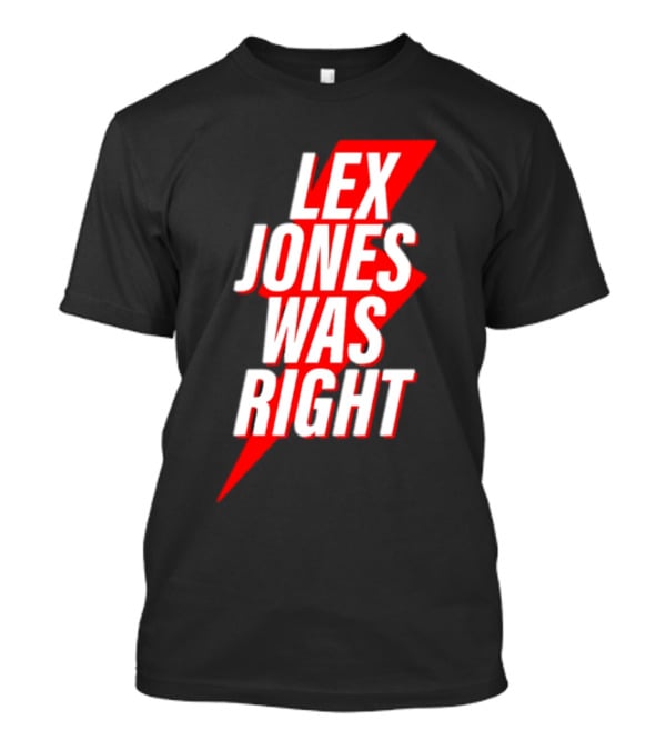 LEX JONES WAS RIGHT Lightning Bolt Text T-Shirt