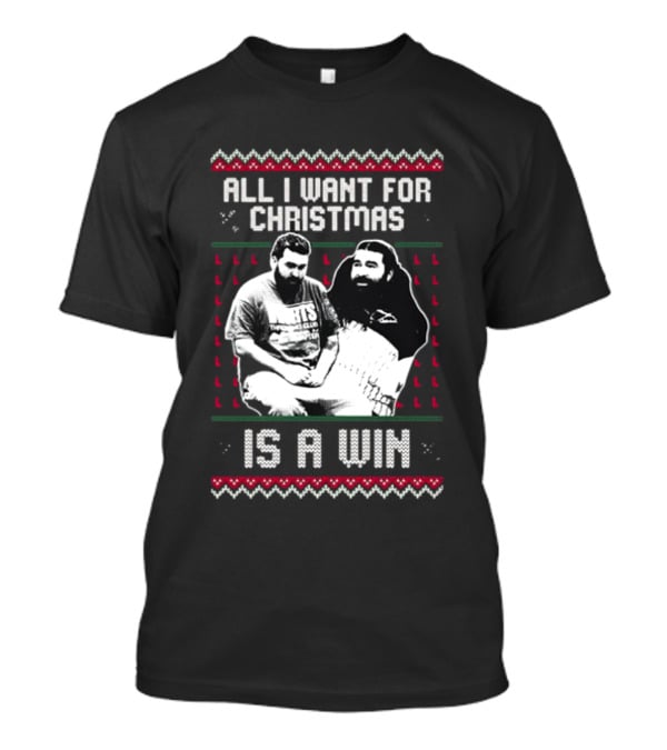 All I Want For Christmas Is A Win Featuring Festive Duo In Holiday Sweaters T-Shirt