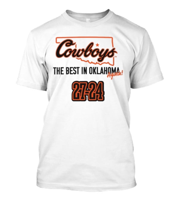 Cowboys The Best In Oklahoma Again 27-24 T-Shirt