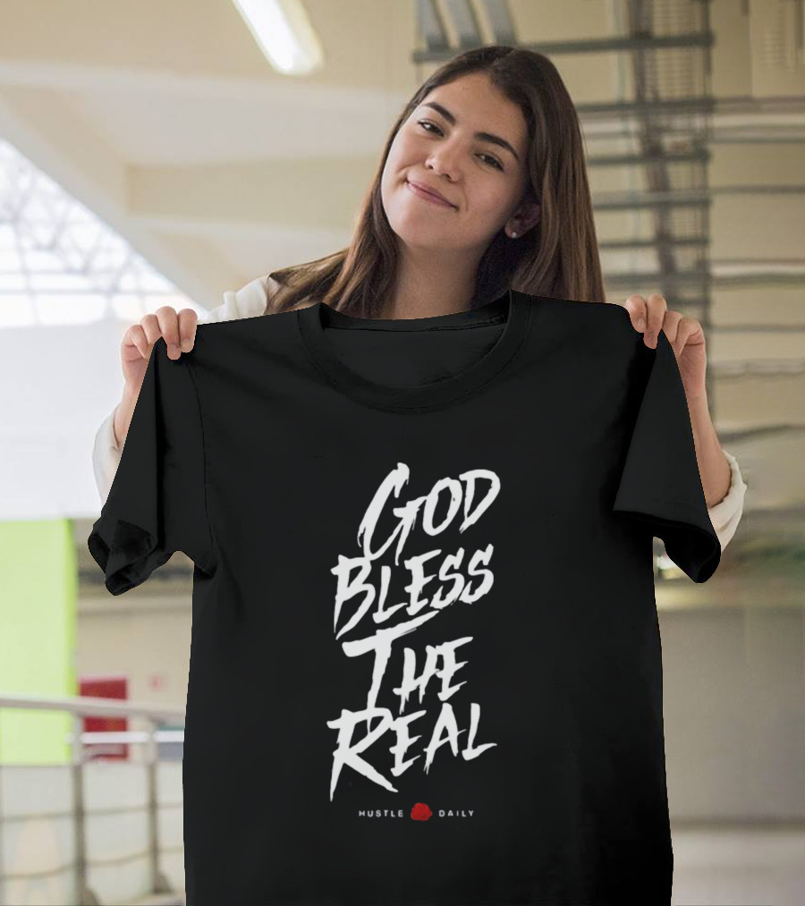 God Bless The Real Hustle Daily T-Shirt