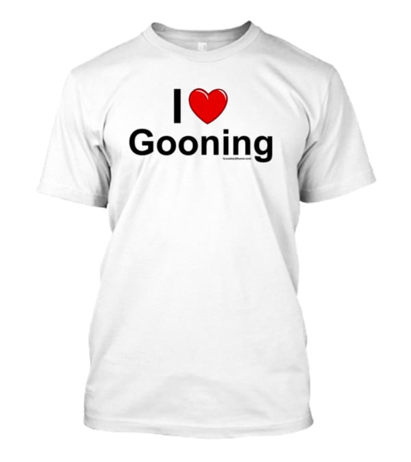 I Heart Gooning With Red Love Heart T-Shirt