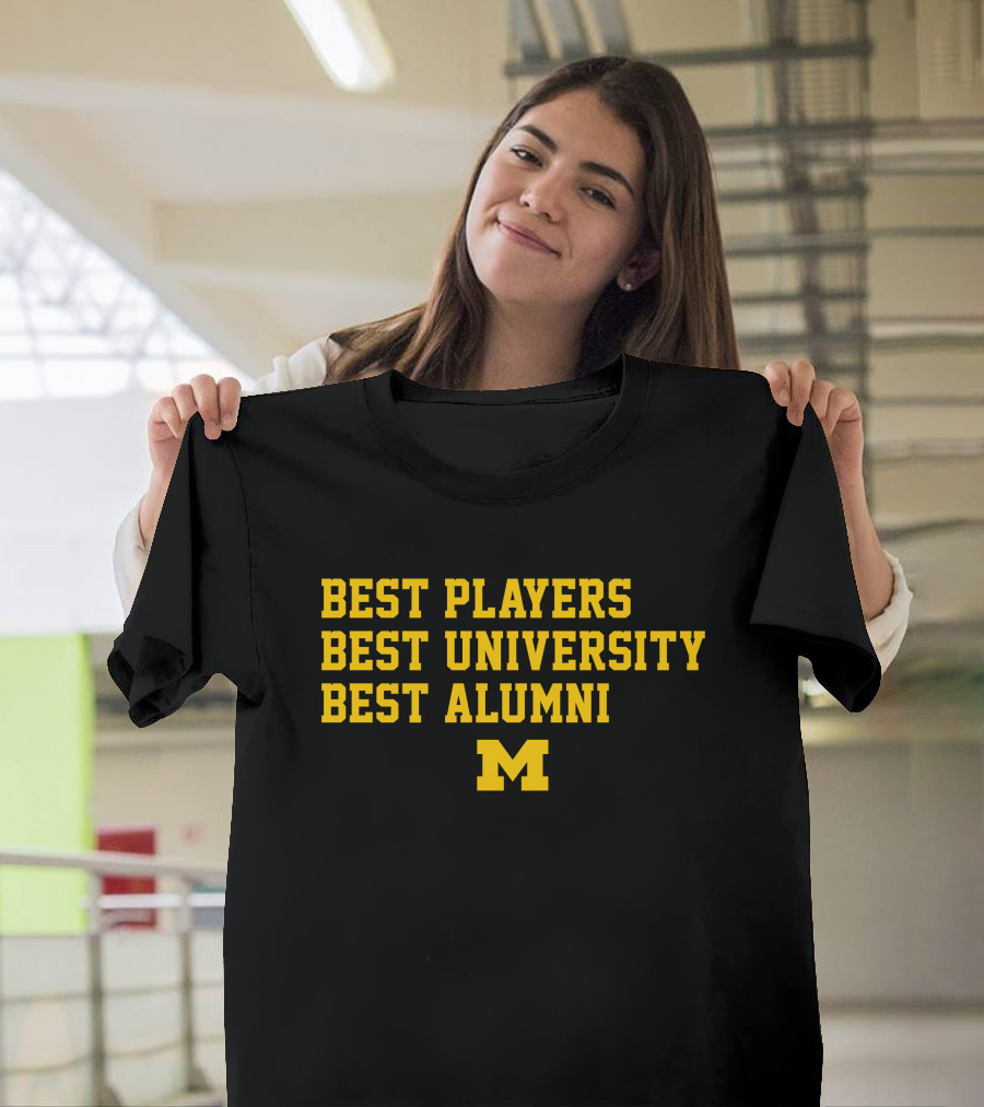 Best Players Best University Best Alumni M Michigan T-Shirt