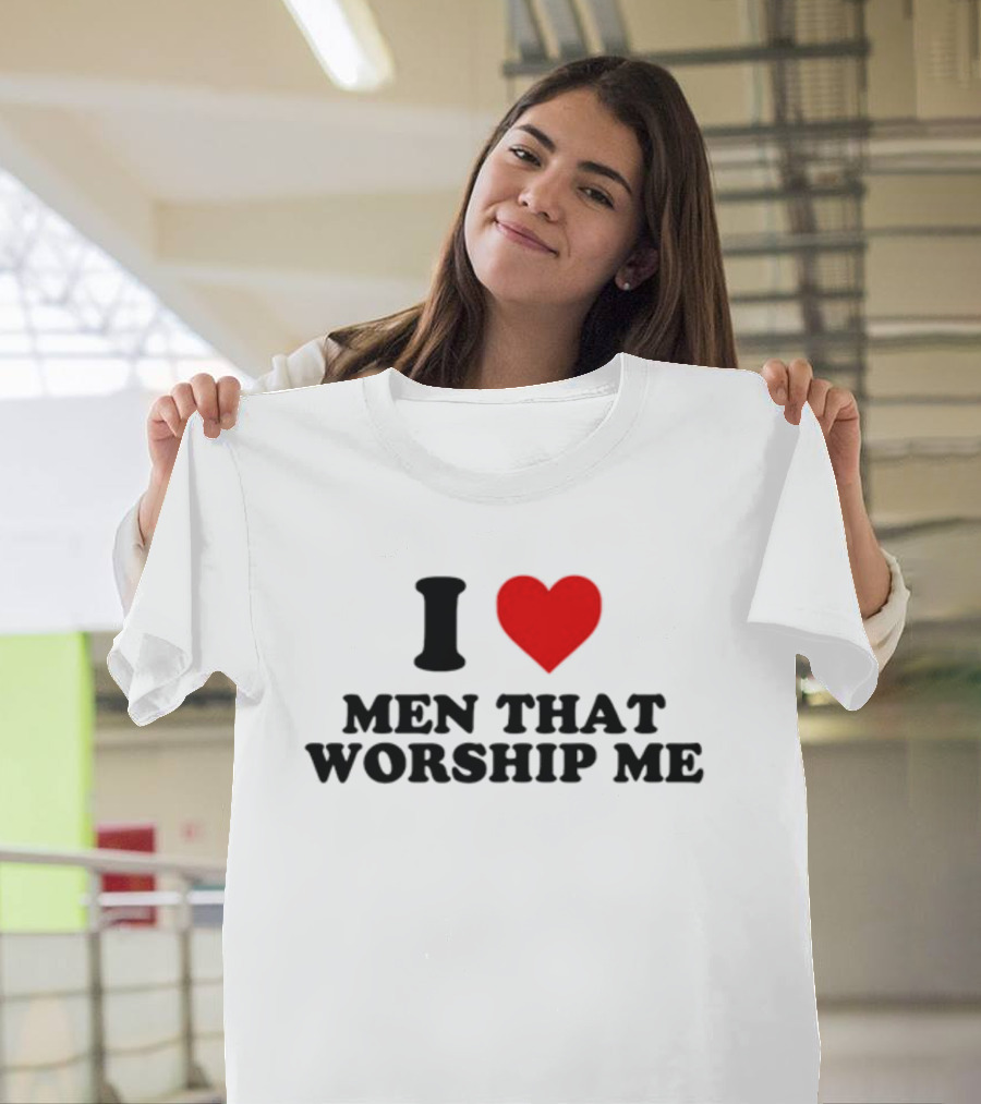 Shopellesong I Love Men That Worship Me T-Shirt