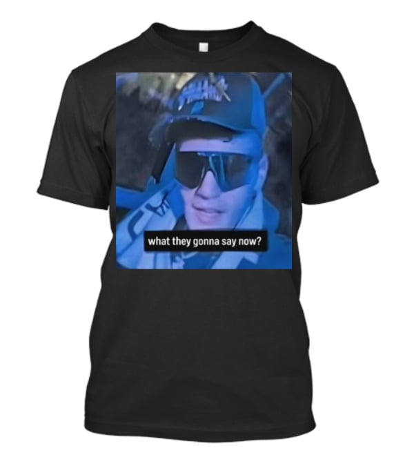 What They Gonna Say Now - Man In Sunglasses And Cap With Blue Tint T-Shirt