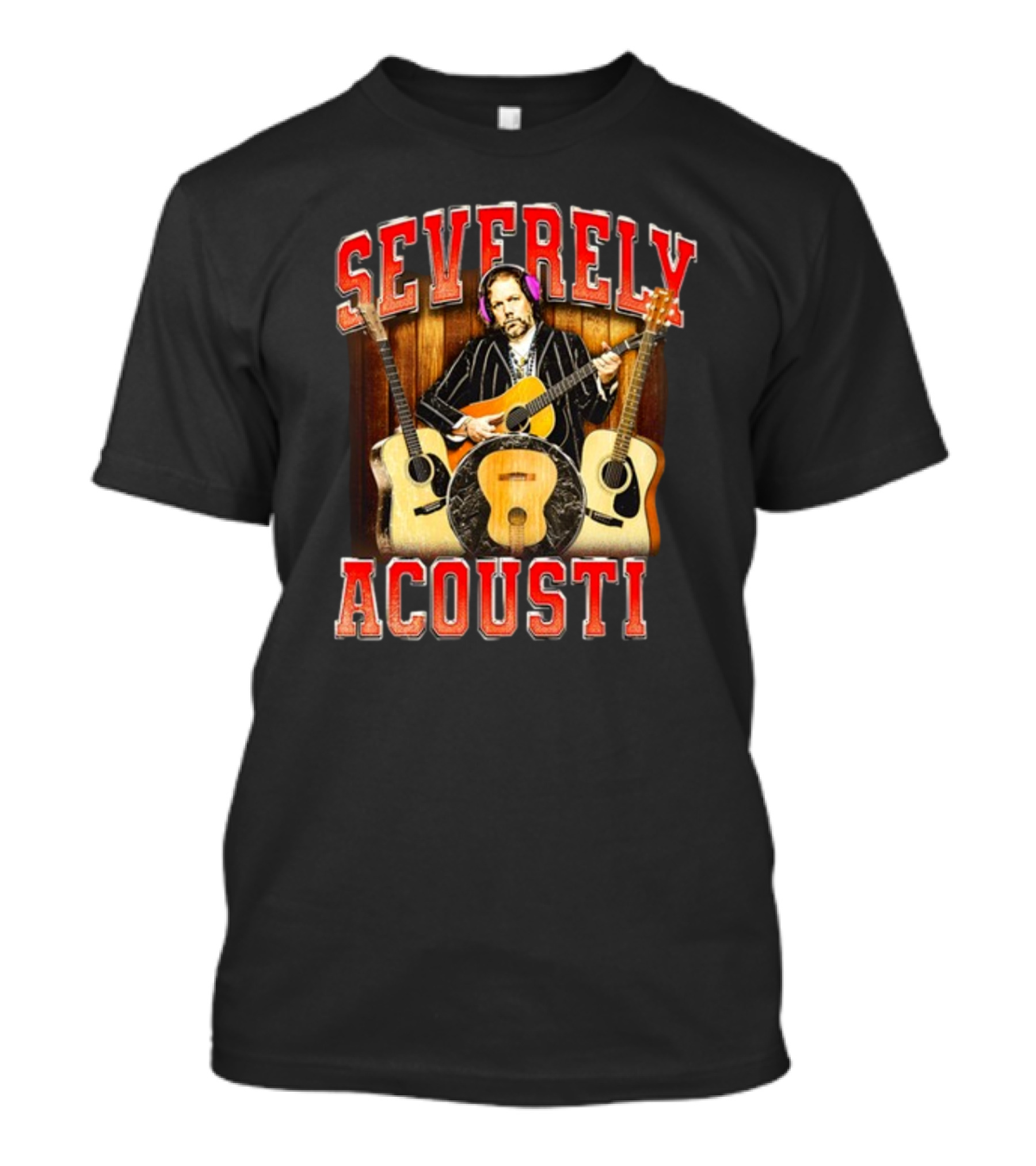 Notsafeforwear Severely Acoustic Guitars And Musician With Headphones T-Shirt