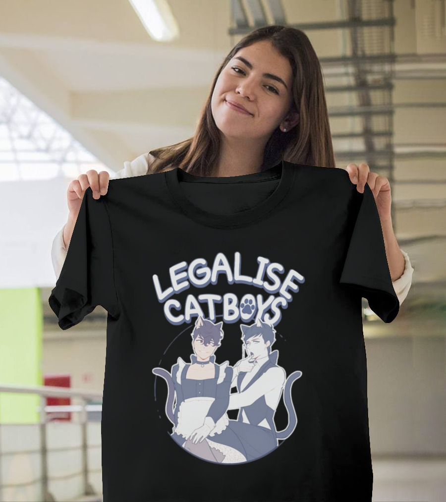 Legalise Catboys Anime Style Characters With Cat Ears And Tails T-Shirt