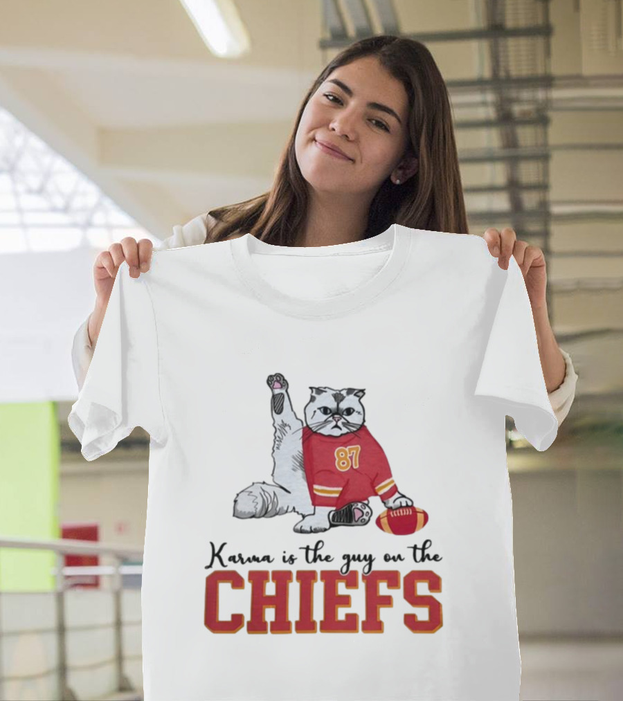 Karma Is The Guy On The Chiefs 87 Cat Football T-Shirt