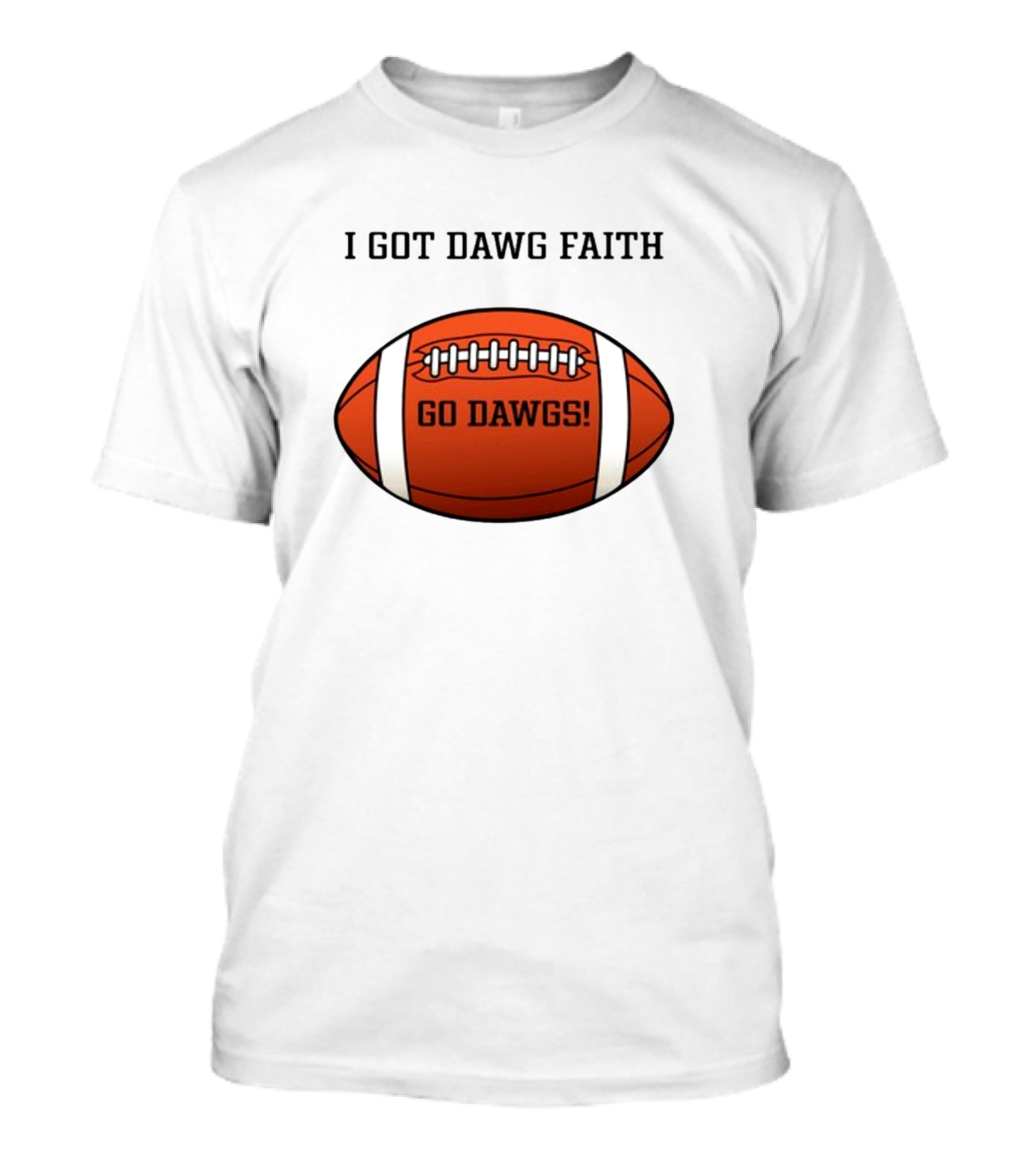 I Got Dawg Faith Go Dawgs Football T-Shirt