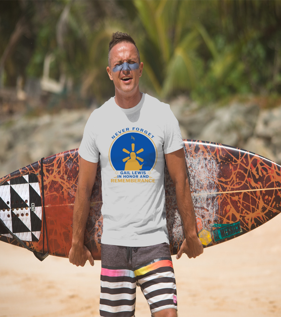 Never Forget Gail Lewis In Honor And Remembrance HT T-Shirt