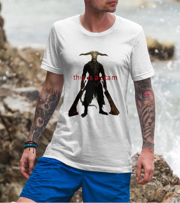 This Is A Scam Capra Demon Dark Souls Fan Art Monster Gaming Meme T-Shirt