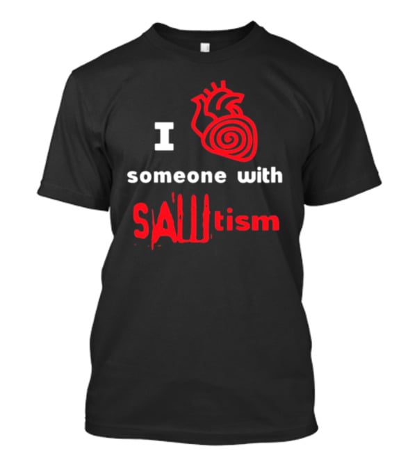 I Heart Someone With Sawtism Red Heart T-Shirt