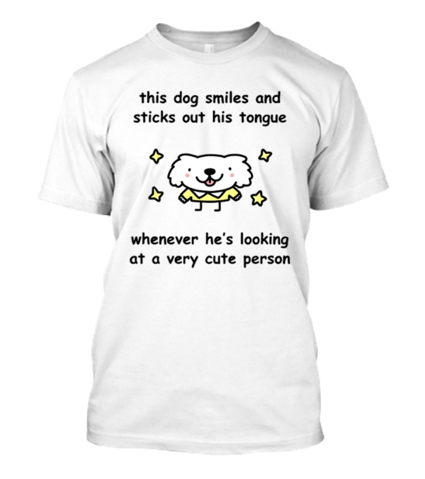 This Dog Smiles And Sticks Out His Tongue When Looking At A Very Cute Person Surrounded By Stars T-Shirt