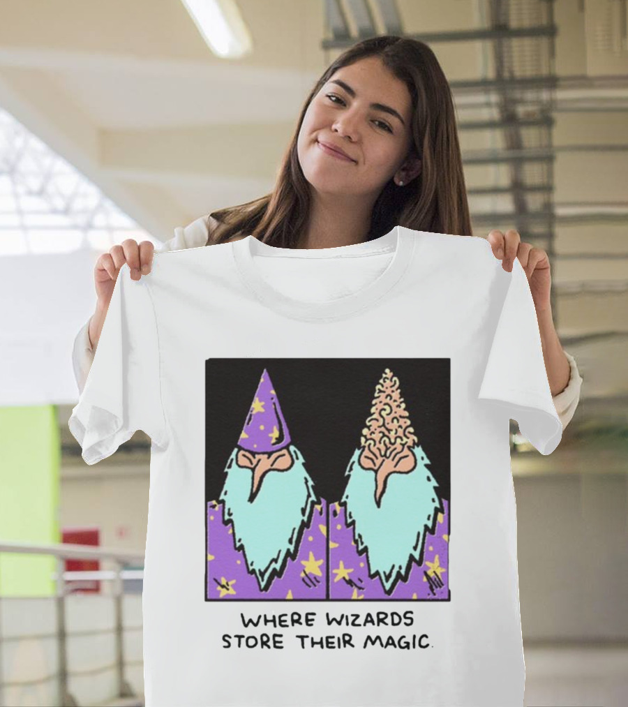 Where Wizards Store Their Magic T-Shirt
