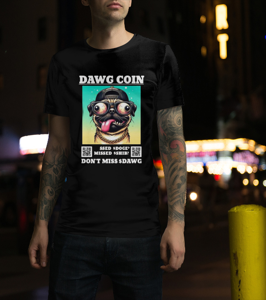 DAWG COIN Missed $Doge $Shib Don't Miss $Dawg T-Shirt