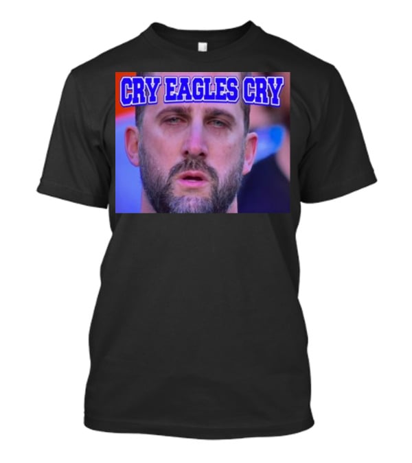 Shan Shariff Nick Sirianni Cry Eagles Cry Cry Eagles Cry T-Shirt