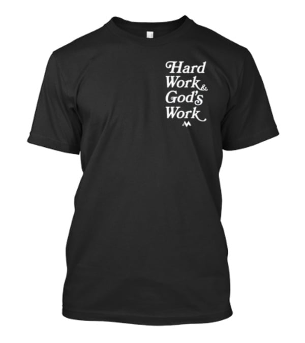 Jeremiah Jones Hard Work And God's Work T-Shirt