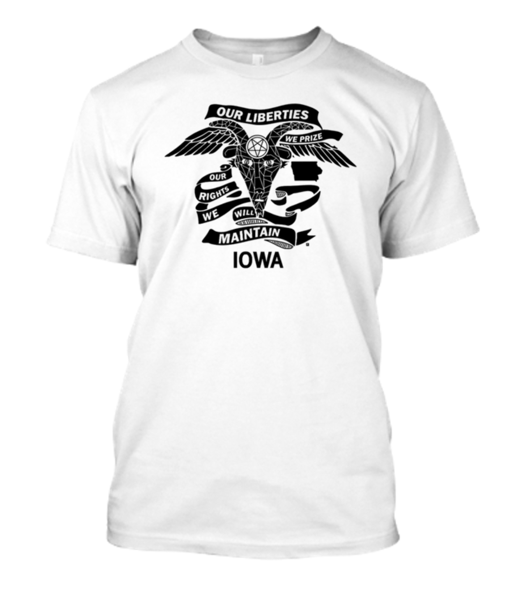 Iowa Religious Freedom Our Liberties We Prize Our Rights We Will Maintain T-Shirt
