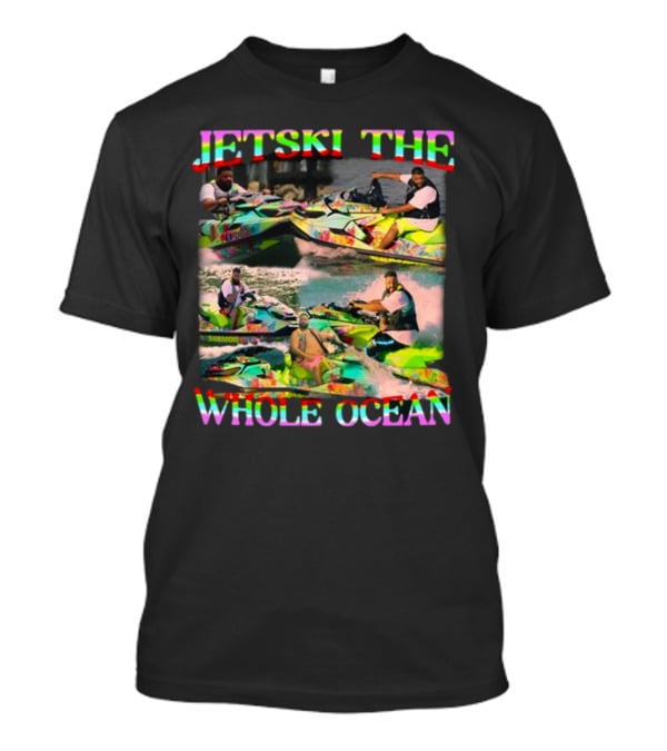 Dj Khaled Jetski The Whole Ocean Funnyahhtees T-Shirt