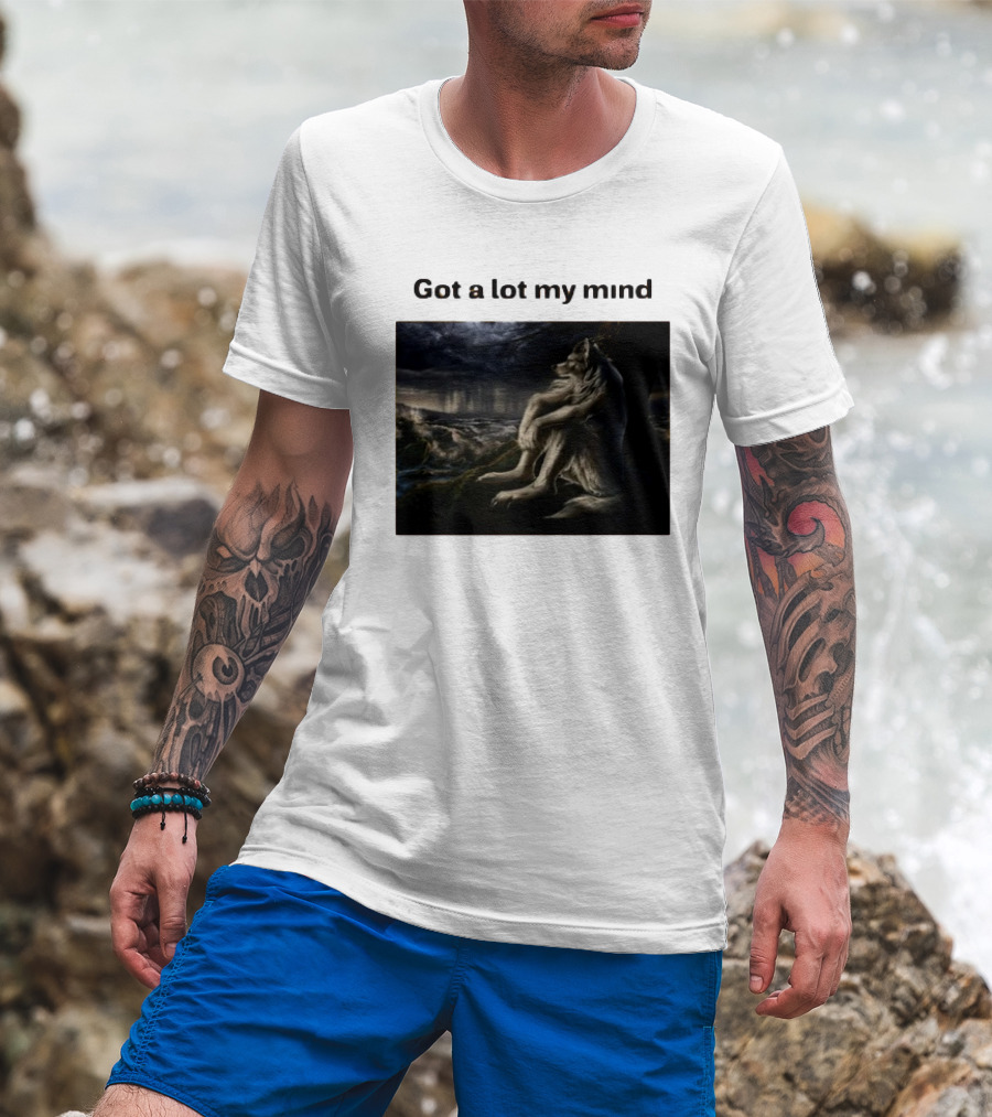 Got A Lot My Mind Wolf On Stormy Night T-Shirt