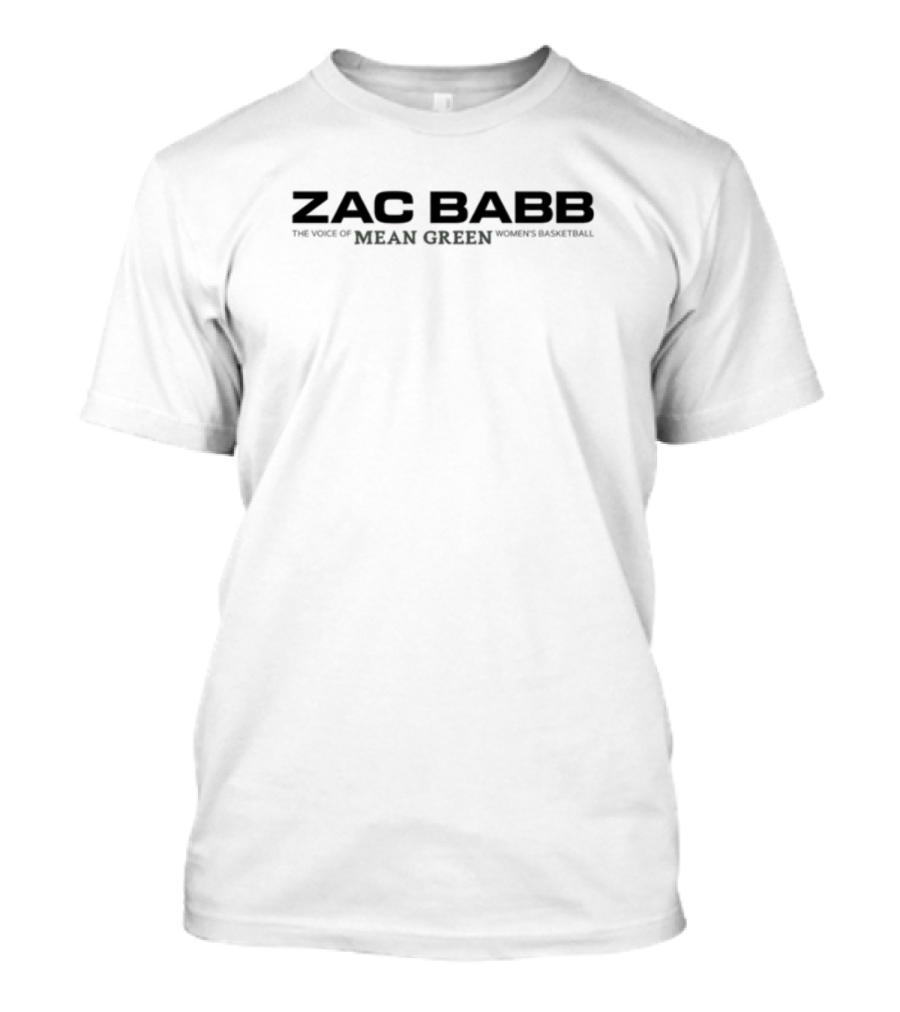 Zac Babb The Voice Of Mean Green Women's Basketball T-Shirt