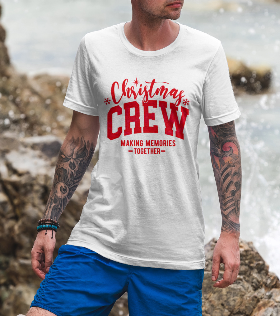 Christmas Crew Making Memories Together Snowflake Holiday T-Shirt