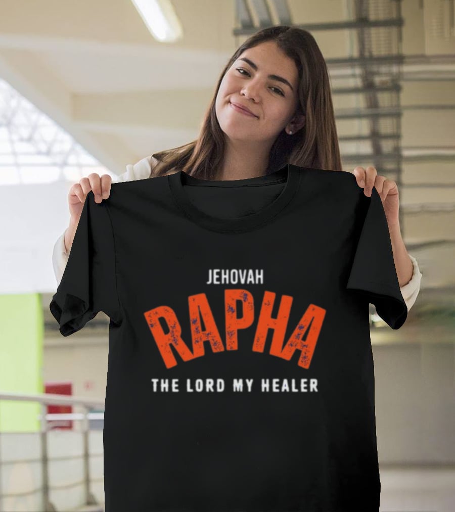 Bornagainmissy Jehovah Rapha The Lord My Healer T-Shirt