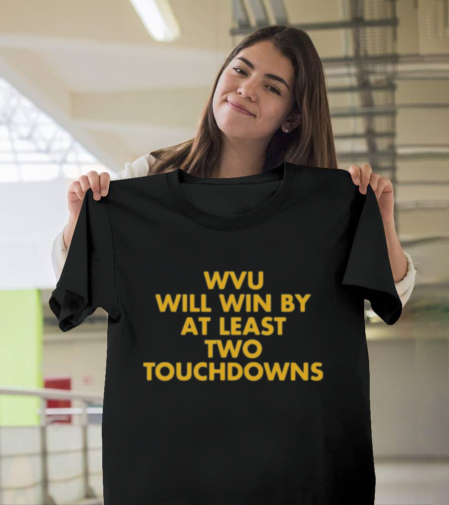 WVU Will Win By At Least Two Touchdowns Not Tony Caridi T-Shirt
