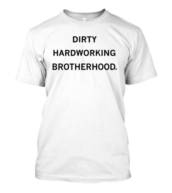 Raygunsite Dirty Hardworking Brotherhood T-Shirt