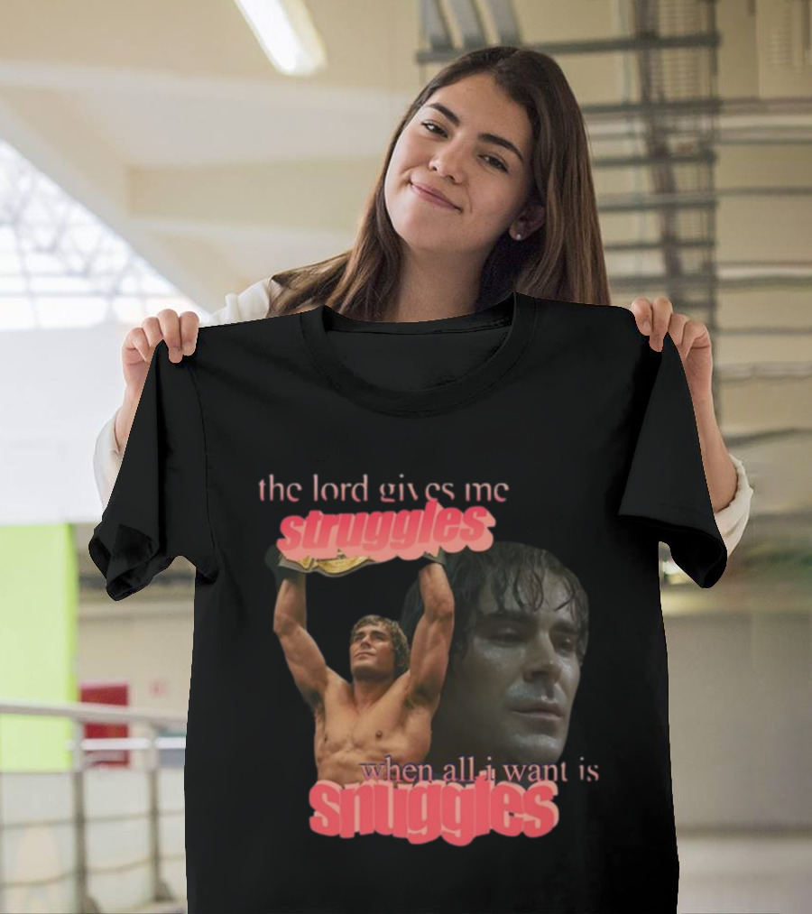 The Lord Gives Me Struggles When All I Want Is Snuggles Iron Claw T-Shirt