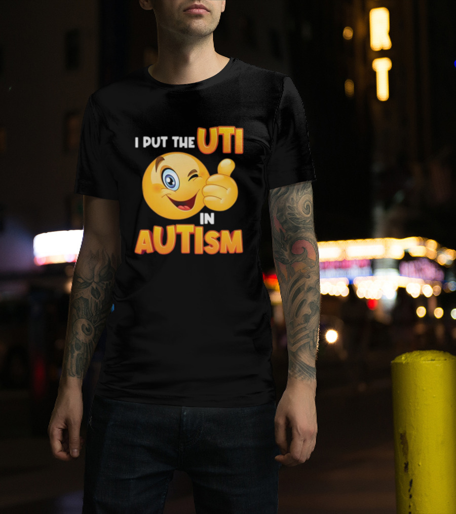 I Put The Uti In Autism Funny Winking Emoji Thumbs Up T-Shirt