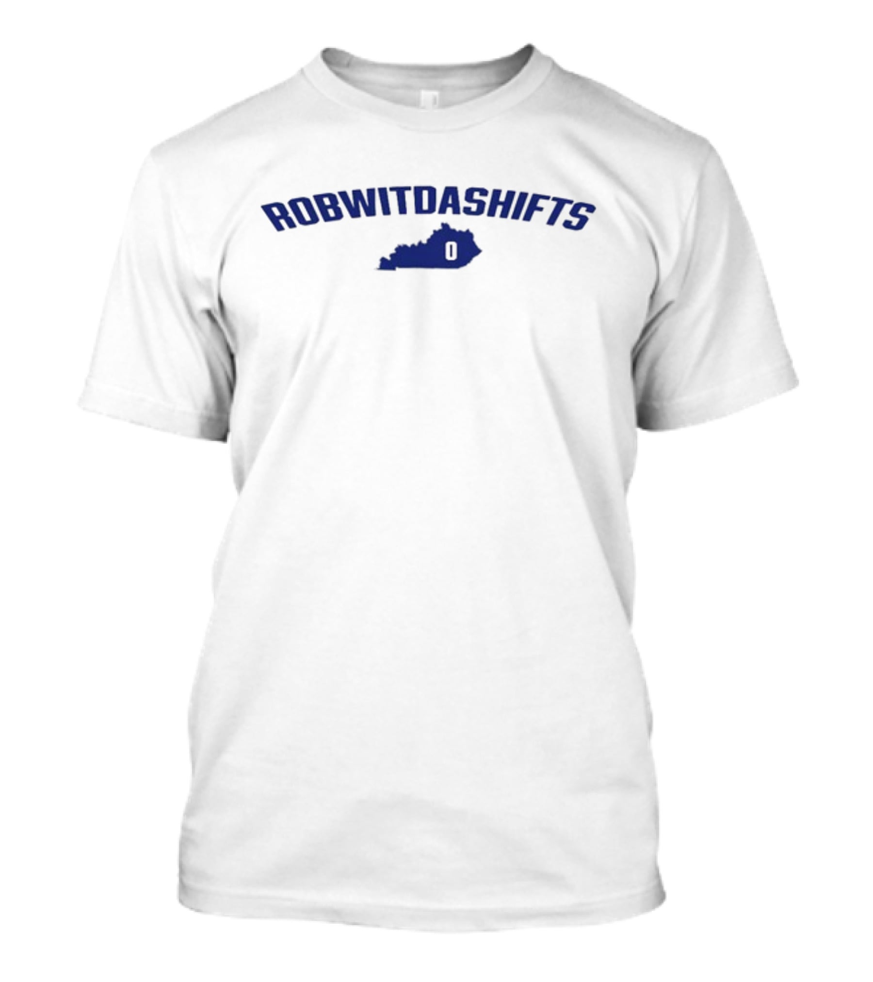 Robwitdashifts Kentucky 0 T-Shirt