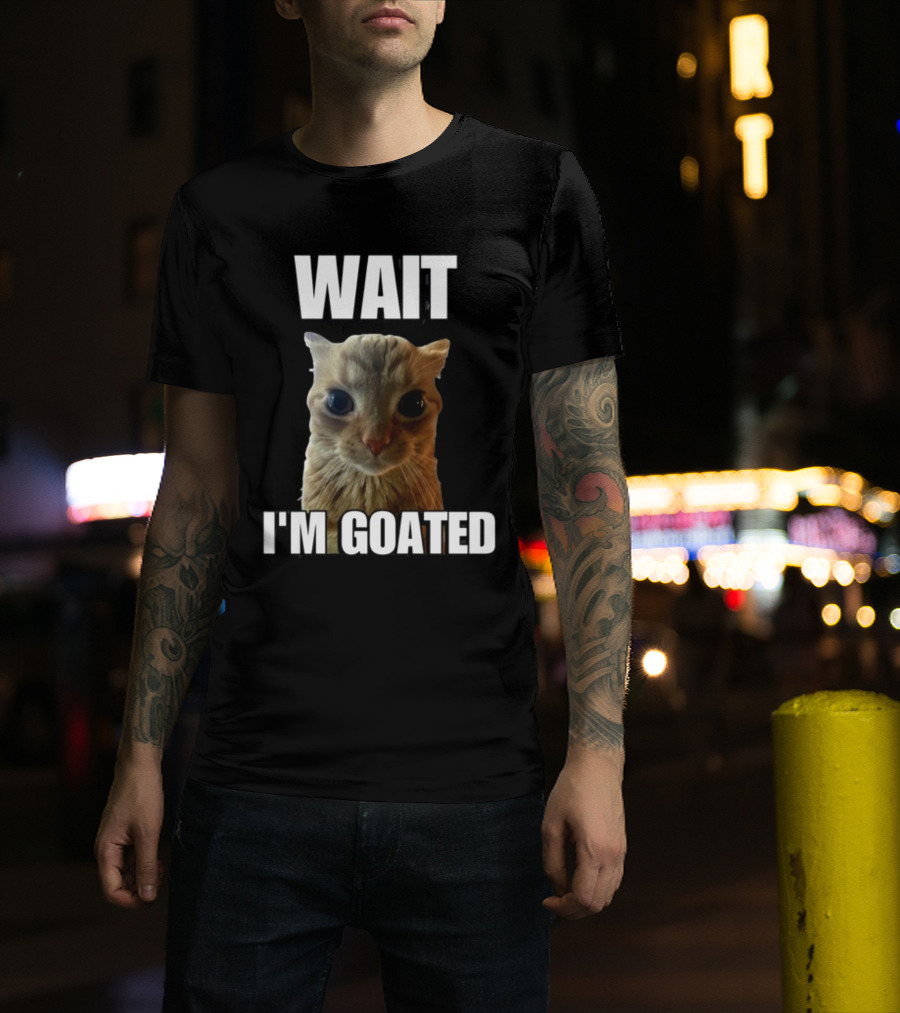 Cringeytees Wait I’m Goated Cat Meme T-Shirt