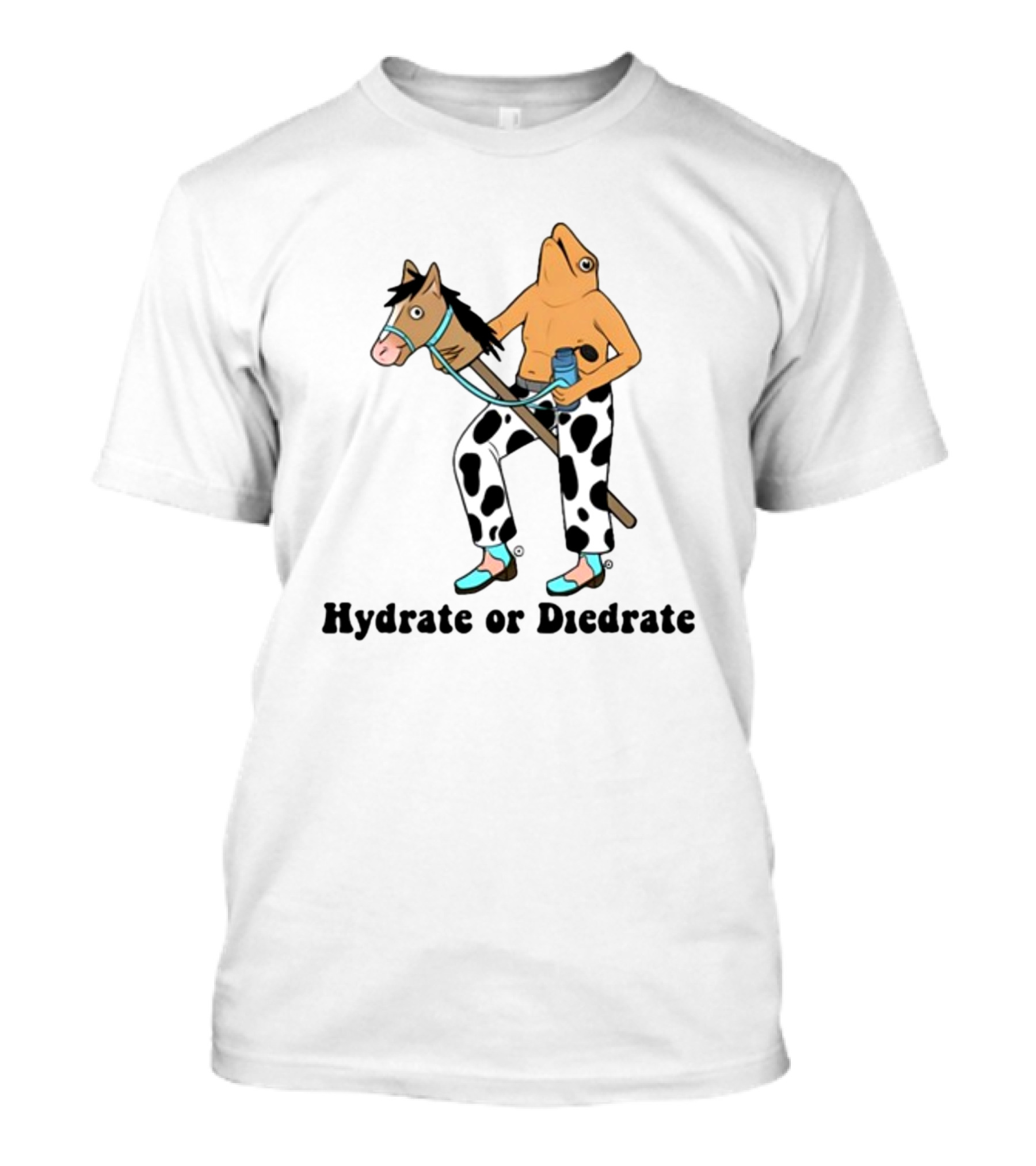 Hydrate Or Diedrate Frog Head On Human Riding Stick Horse With Cow Pants And Water Bottle T-Shirt