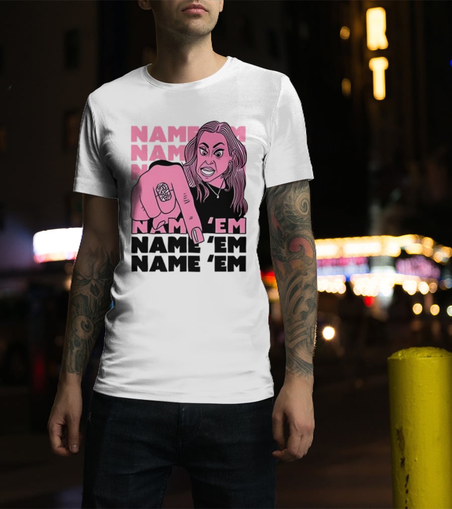 Name 'Em Name 'Em Name 'Em Name 'Em T-Shirt